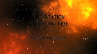 The Station Nightclub Fire  A Short Documentary  Fascinating Horror [upl. by Anwat]