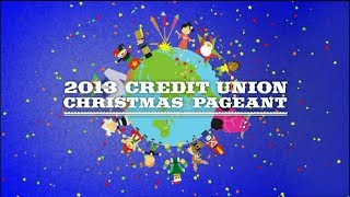 2013 Credit Union Christmas Pageant [upl. by Acnairb]