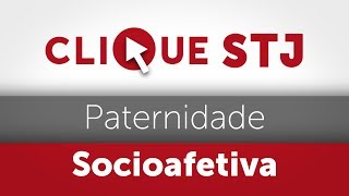 Clique STJ  Paternidade Socioafetiva 05102018 [upl. by Minnnie]