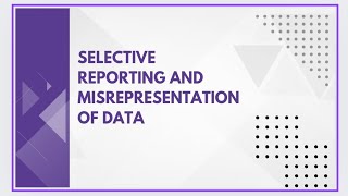 Selective reporting and misrepresentation of data [upl. by Bohman480]